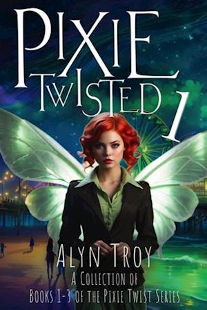 Pixie Twisted 1: A Collection of Books 1-3 of the Pixie Twist Series