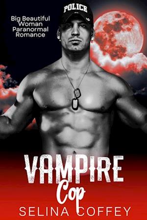 Vampire Cop: Big Beautiful Woman Paranormal Romance