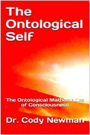 Ontological Self: The Ontological Mathematics of Consciousness