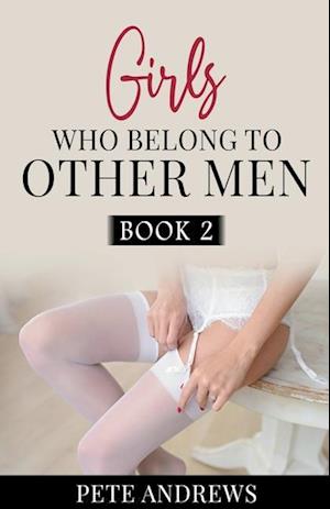 Girls Who Belong To Other Men Book 2