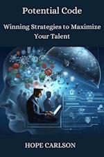 Potential Code Winning Strategies to Maximize Your Talent