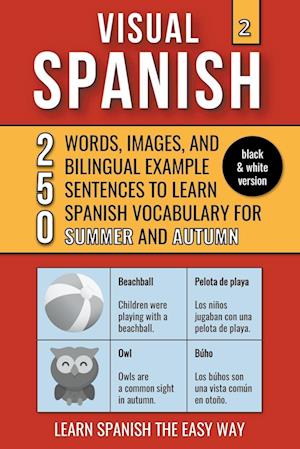 Visual Spanish 2 - (B/W version) - Summer and  Autumn - 250 Words, Images, and Examples Sentences to Learn Spanish Vocabulary