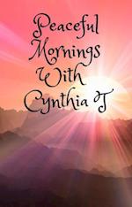 Peaceful Mornings with Cynthia T