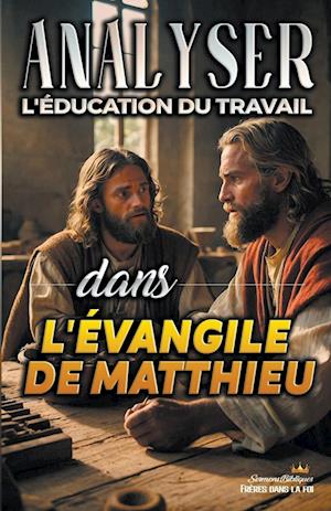 Analyser L'éducation du Travail dans l'Évangile de Matthieu