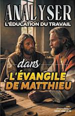 Analyser L'éducation du Travail dans l'Évangile de Matthieu