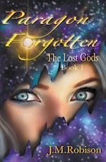 Paragon Forgotten, the Lost Gods Book 1