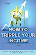 How to Tripple Your Income