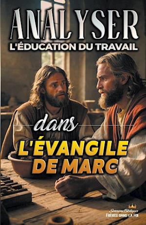 Analyser L'éducation du Travail dans l'Évangile de Marc