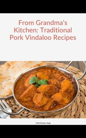 From Grandma's Kitchen: Traditional Pork Vindaloo Reciepe