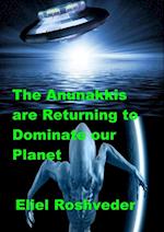 Anunakkis are Returning to Dominate our Planet