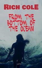 From the Bottom of the Ocean
