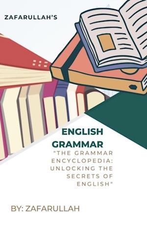 'The Grammar Encyclopedia: Unlocking the Secrets of English'