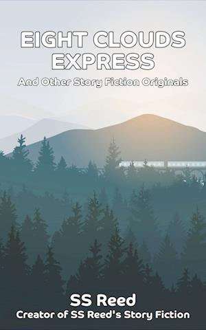 Eight Clouds Express and Other Story Fiction Originals