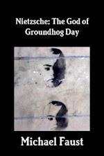 Nietzsche: The God of Groundhog Day