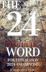 24: Prophetic Word For This Season 2024 And Beyond