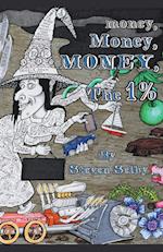 Money, Money, Money, The 1%