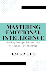 Mastering Emotional Intelligence