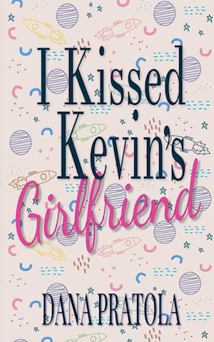 I Kissed Kevin's Girlfriend