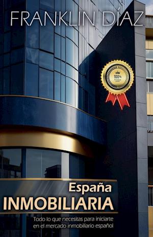 España Inmobiliaria - Todo lo que necesitas para iniciarte en el mercado inmobiliario español