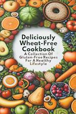 Deliciously Wheat-Free Cookbook