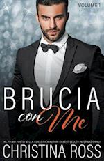 Brucia con Me (Volume 1)