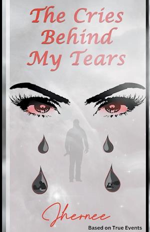 "The Cries Behind My Tears"