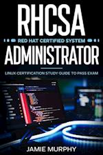 RHCSA Red Hat Certified System Administrator Linux Certification Study Guide to Pass Exam