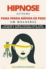 Hipnose Extrema para Perda Rápida de Peso em Mulheres