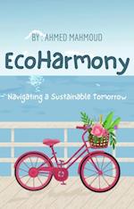 EcoHarmony Navigating a Sustainable Tomorrow