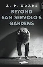 Beyond San Se¿rvolo's Gardens