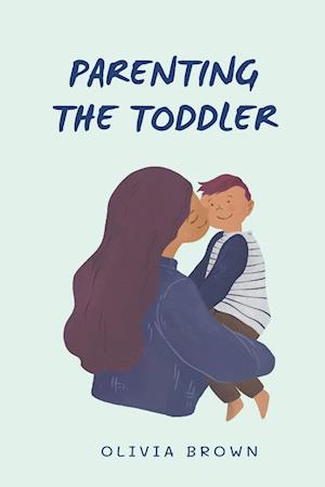 Parenting The Toddler