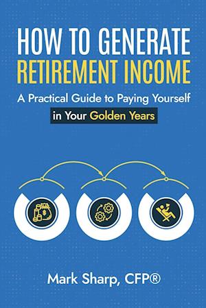 How To Generate Retirement Income