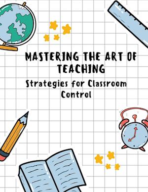 Mastering the Art of Teaching