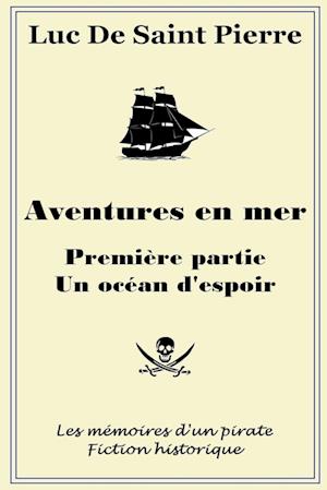 Aventures en mer - Première partie, un océan d'espoir