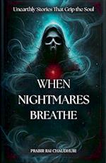 When Nightmares Breathe