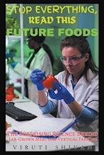 Future Foods - The Surprising Science Behind Lab-Grown Meat and Vertical Farming