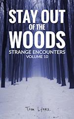 Stay Out of the Woods: Strange Encounters, Volume 10