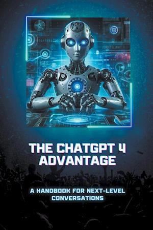 The ChatGPT 4 Advantage