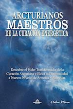 Arcturianos - Maestros de la Curación Energética