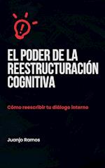 El poder de la reestructuración cognitiva