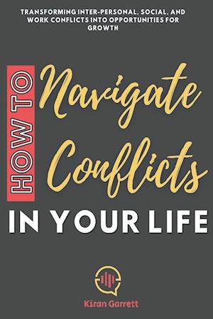 How to Navigate Conflicts in Your Life