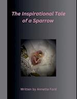 The Inspirational Tale of a Sparrow