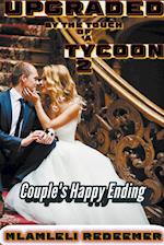 Upgraded By The Touch Of A Tycoon 2 "(Couple's Happy Ending)"