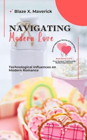 Navigating Modern Love: Technological Influences on Modern Romance