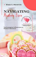 Navigating Modern Love: Technological Influences on Modern Romance