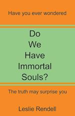 Do We Have Immortal Souls