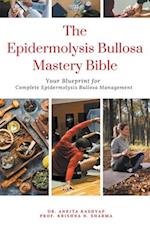 The Epidermolysis Bullosa Mastery Bible