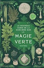 Le Nouveau Guide de la Sorcière sur la Magie Verte