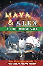 Maya e Alex e il sole meccanizzato