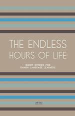 The Endless Hours of Life